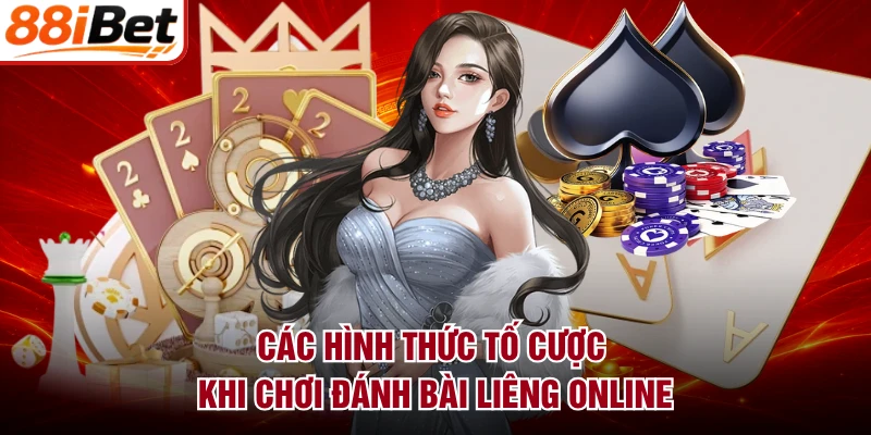 Các hình thức tố cược khi chơi đánh bài liêng online