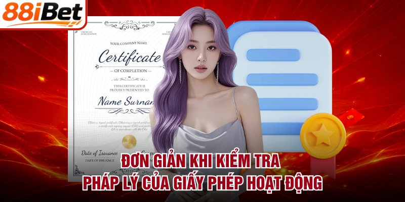 Đơn giản khi kiểm tra pháp lý của giấy phép hoạt động