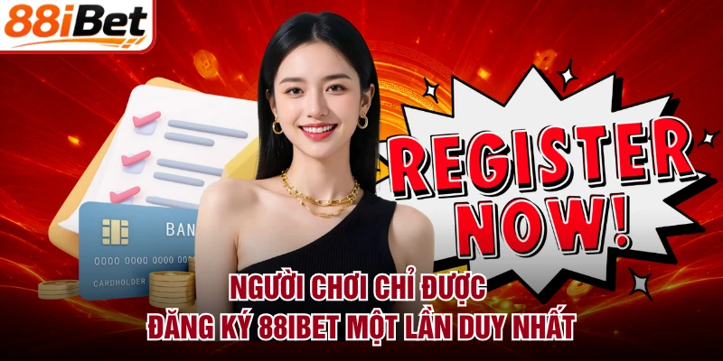 Người chơi chỉ được đăng ký 88IBET một lần duy nhất