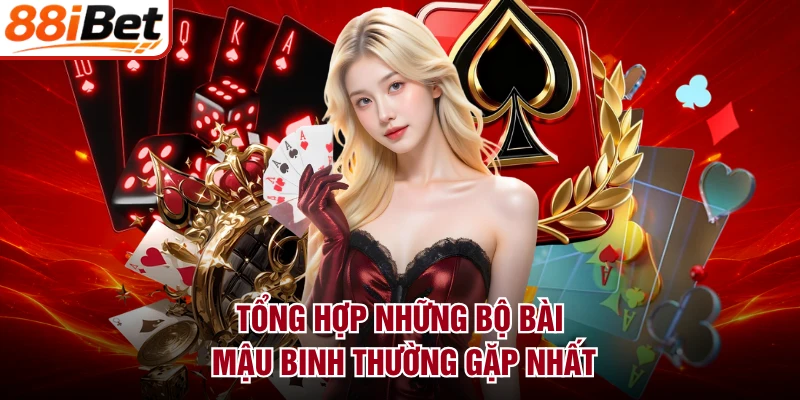 Tổng hợp những bộ bài mậu binh thường gặp nhất